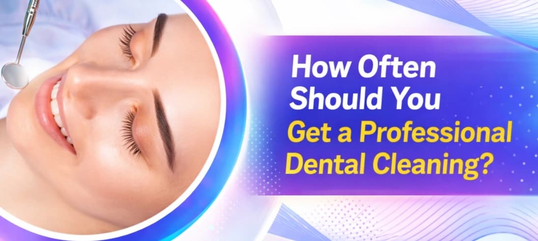 How Often Should You Get a Professional Dental Cleaning? A Risk-Based Guide